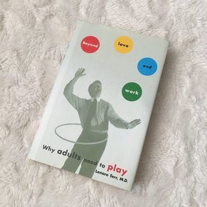 Beyond Love and Work Lenore Terr Hardcover Psychology Book Why Adults Need Play